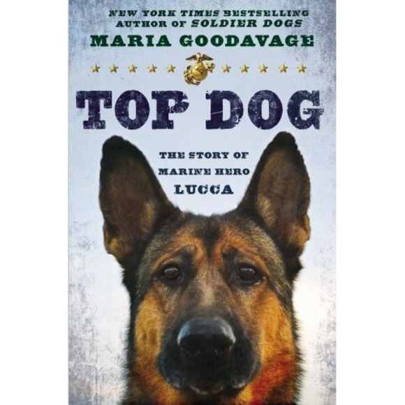 Other - Top Dog : The Story of Marine Hero Lucca by Maria Goodavage (2014, Hardcover)